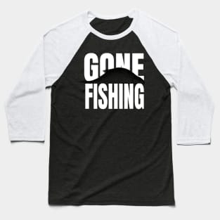 Gone Fishing T Shirt, Fishing, Dad’s Gift,  Dad Shirt, Clothing, Go Fishing, Fishing Shirt,  Fishing T shirt, Fishing Tee Baseball T-Shirt